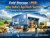 Cold Storage + PEB: Why India’s AgriTech Sector Is Turning to Pre-Engineered Buildings