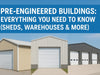 Pre-Engineered Buildings Everything You Need to Know